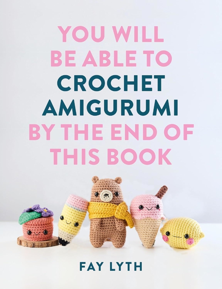 You Will Be Able To Crochet Amigurumi